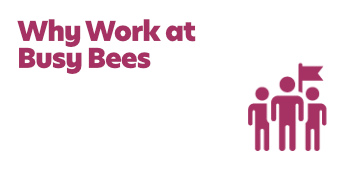 Why Work at Busy Bees